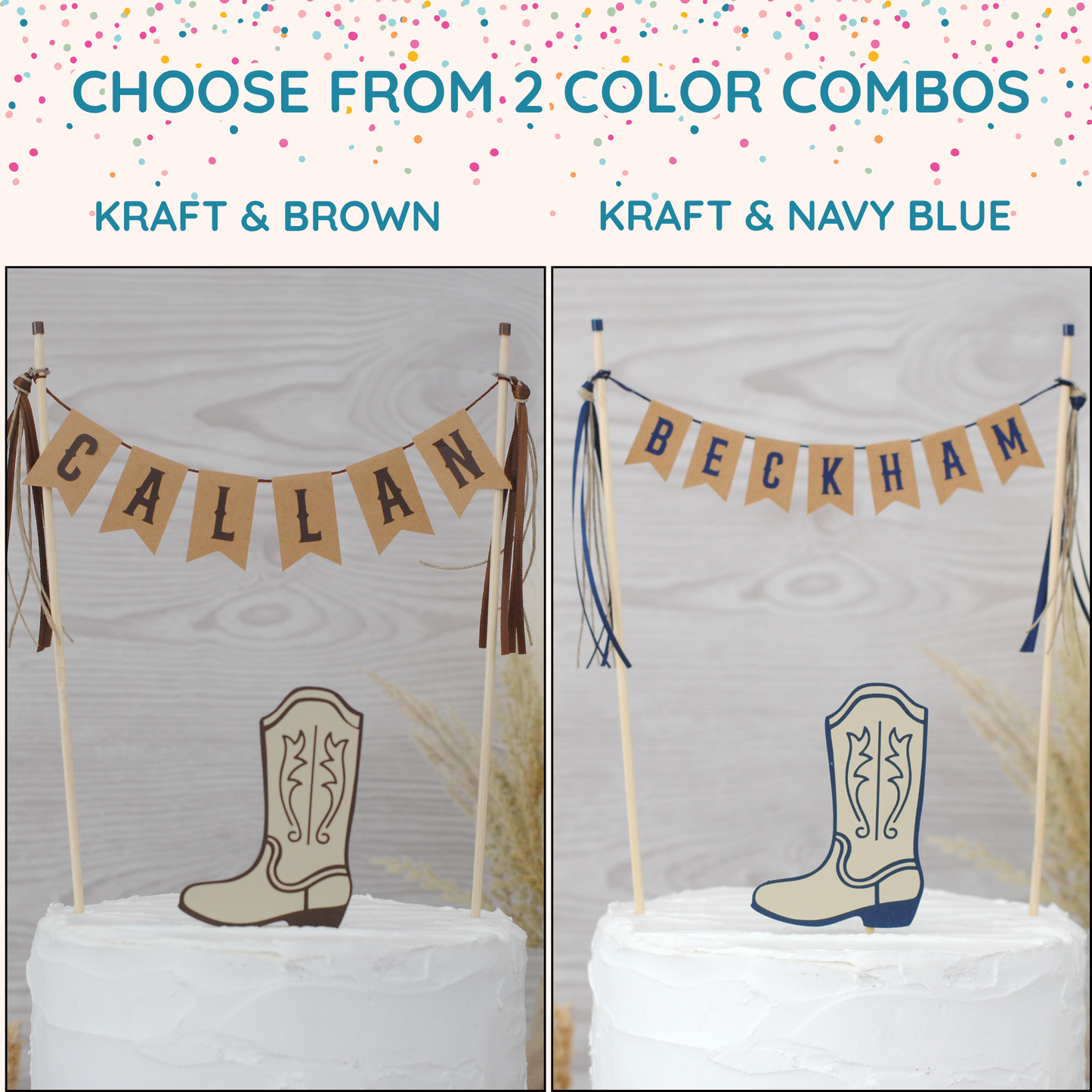 
                  
                    A product graphic showing two color options for a personalized cowboy boot cake topper. The left option is labeled 'KRAFT & BROWN' and the right option is labled 'KRAFT & NAVY BLUE'
                  
                