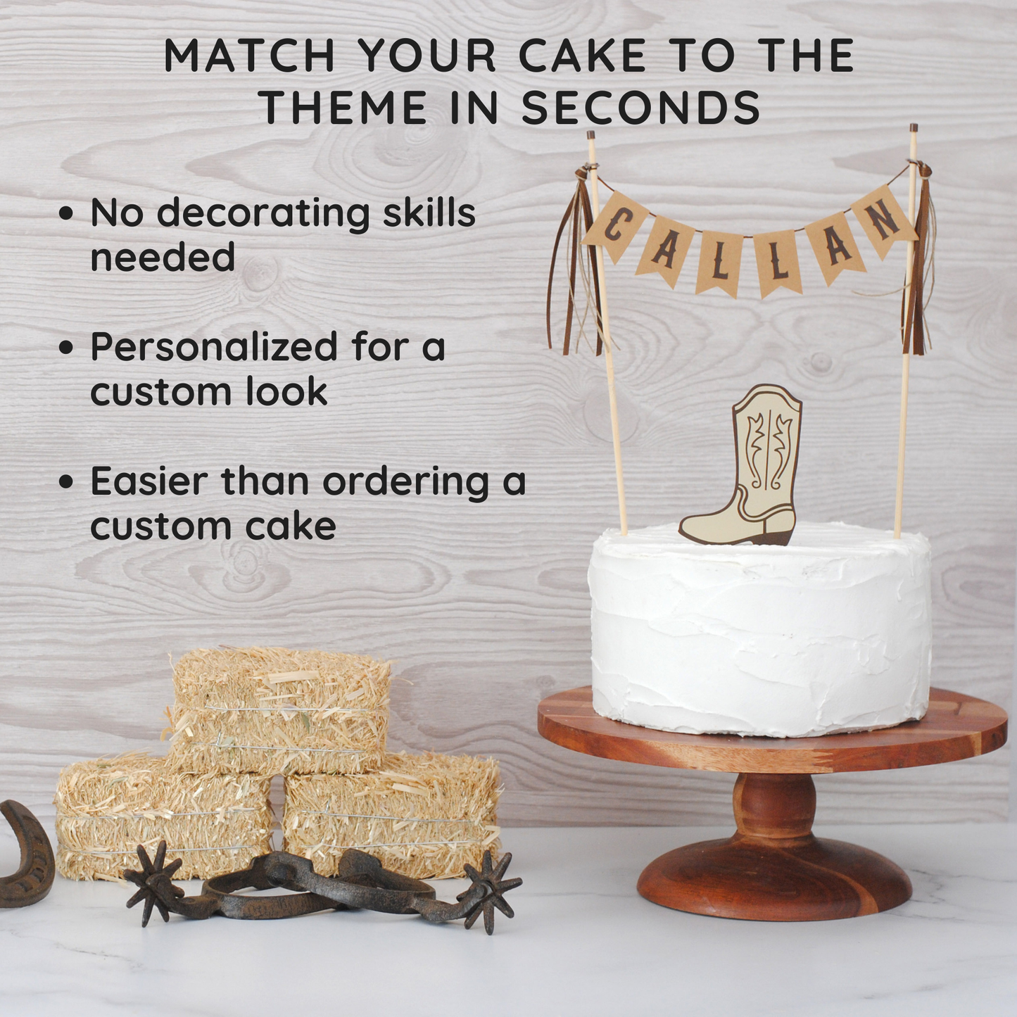 
                  
                    A white frosted cake on a wooden pedestal stand with a cowboy boot topper and a banner reading 'CALLAN'. The scene includes text on the left and rustic props like hay bales and spurs against a light wood-plank background.
                  
                