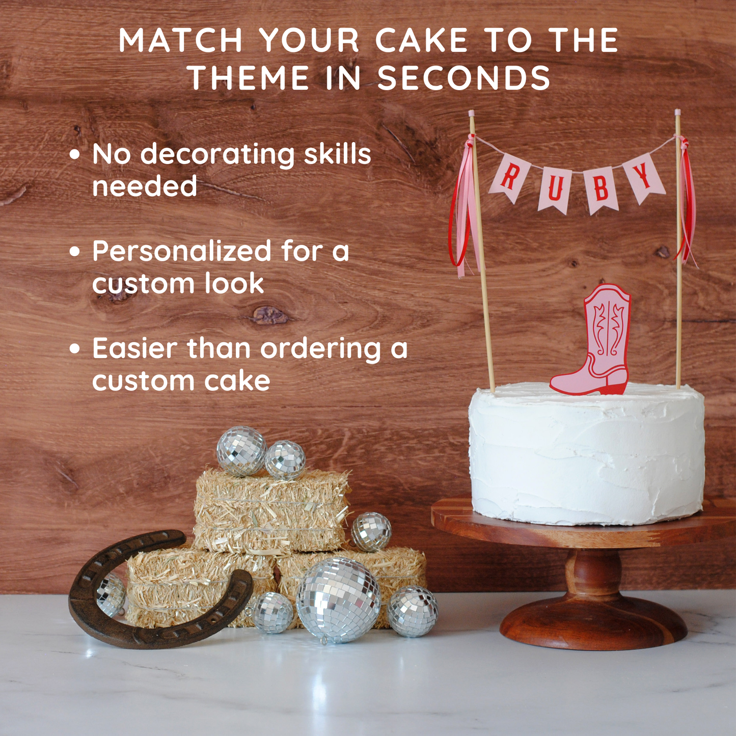 
                  
                    A white frosted cake on a wooden pedestal stand with a pink cowboy boot topper and a red-and-pink bunting banner reading RUBY, set against a rustic wood plank background with promotional text on the left.
                  
                
