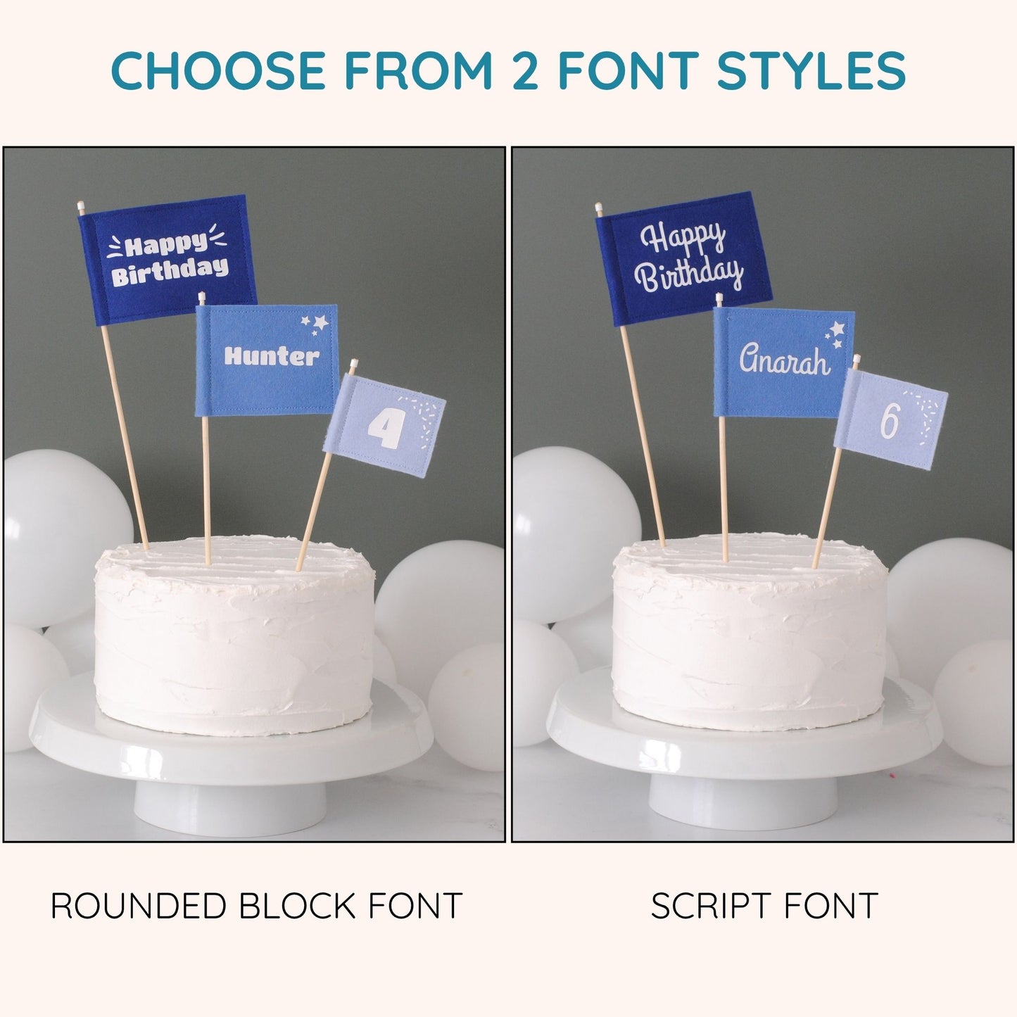 
                  
                    Set of 3 felt flag cake toppers in shades of blue. Large flag with HAPPY BIRTHDAY, medium flag personalized with name, and small flag with age.  Shown with 2 font variations available for ordering.  
                  
                