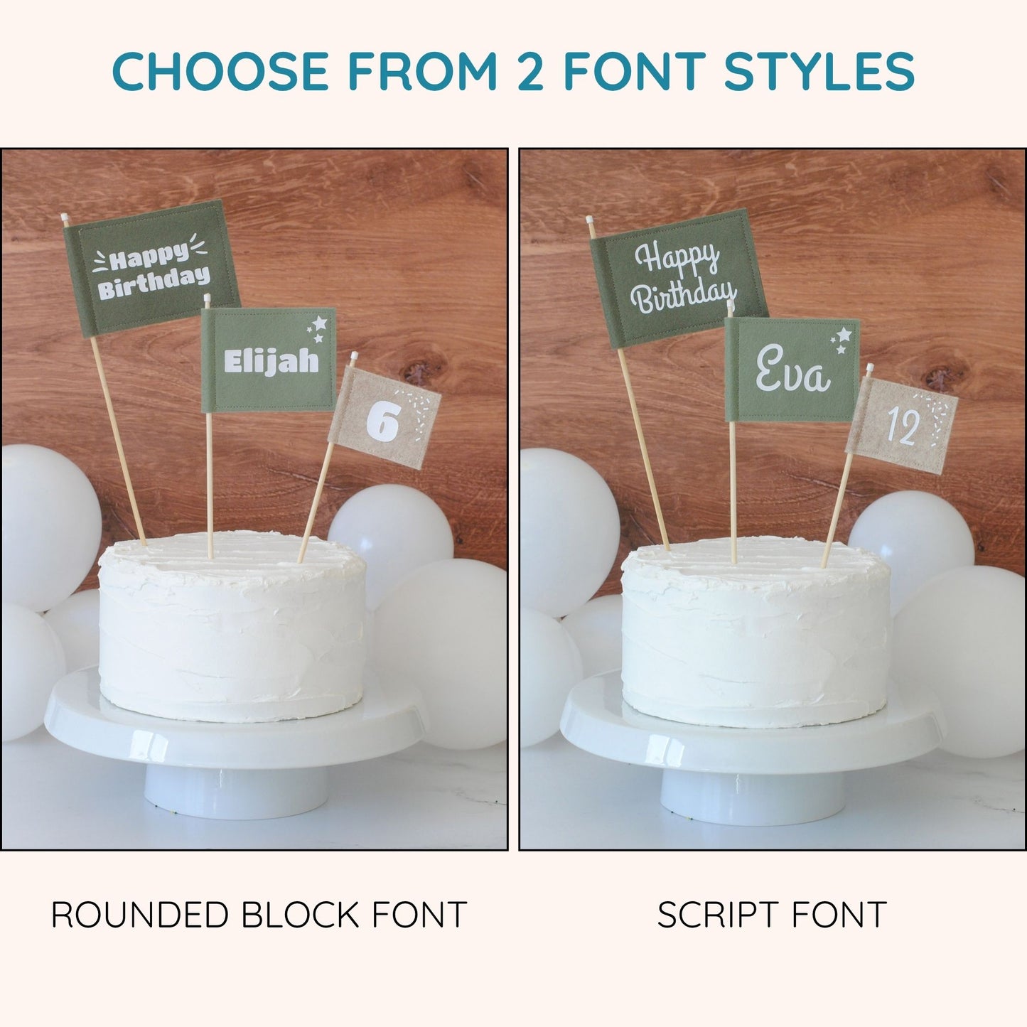 
                  
                    Set of 3 felt flag birthday cake toppers in earthy green and beige colors.  Big flag has HAPPY BIRTHDAY, medium flag is personlized with name, and small flag has age.  Shown with 2 font options available for ordering. 
                  
                