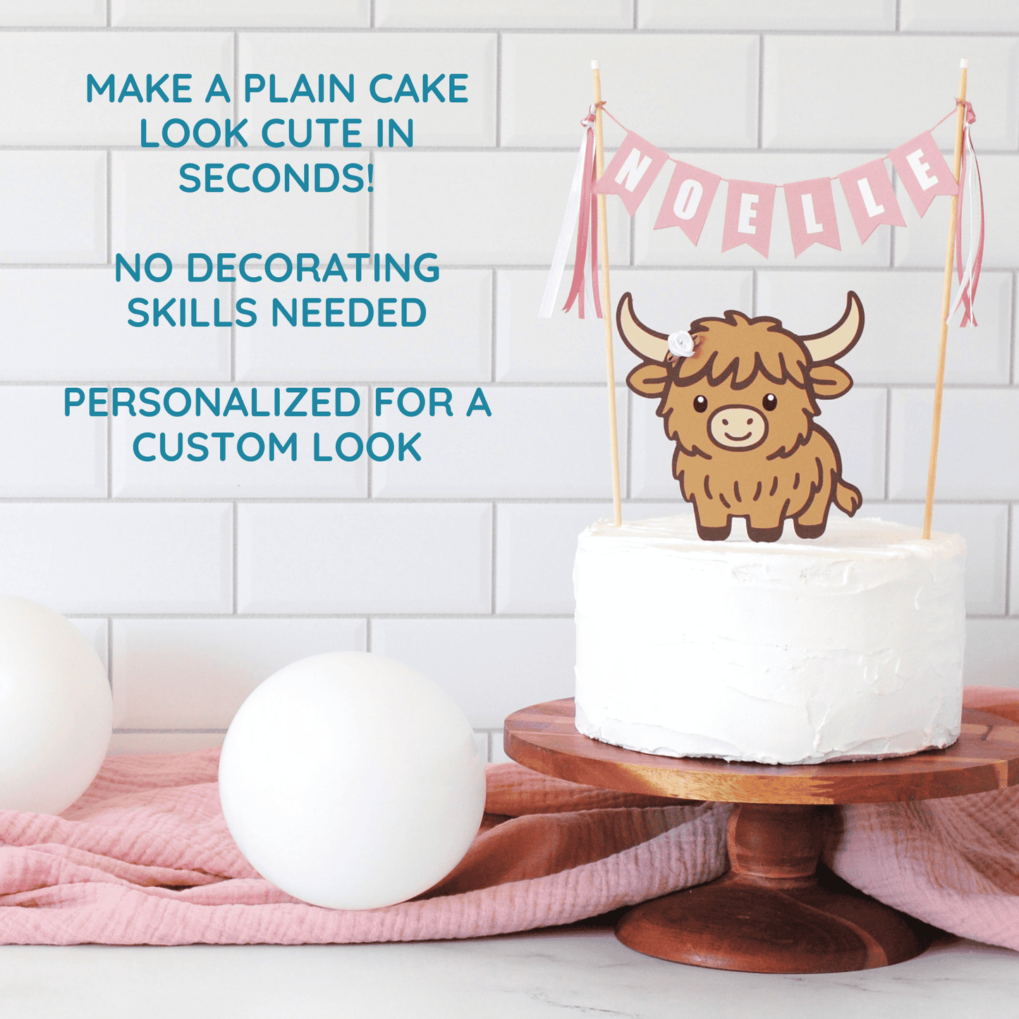 
                  
                    A white frosted cake on a wooden stand with a highland cow topper and a pink name banner set against a white tile wall with descriptive text on the left.
                  
                